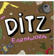 DITZ - Earthworm