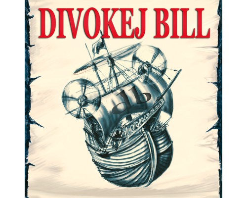 DIVOKEJ BILL - Divokej Bill