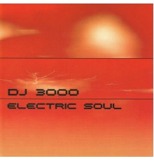 DJ 3000 - Electric Soul