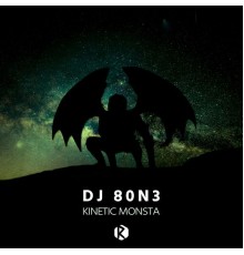 DJ 80N3 - Kinetic Monsta (Remixes)