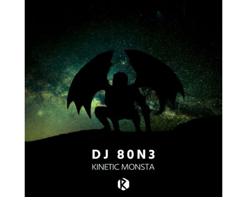 DJ 80N3 - Kinetic Monsta (Remixes)