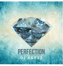 DJ Abyss - Perfection