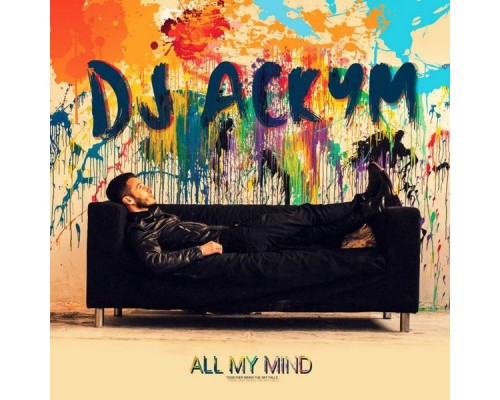 DJ Ackym - All My Mind