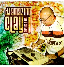 DJ Amazing Clay - Dj Amazing Clay's - Funk e' Cultura