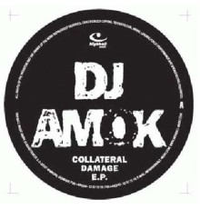 DJ Amok - Collateral Damage E.P.