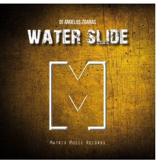 DJ Angelos Zgaras - Water Slide