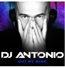 DJ Antonio - Out My Mind