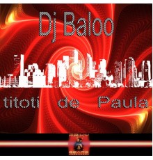 DJ Baloo - Titoti de Paula