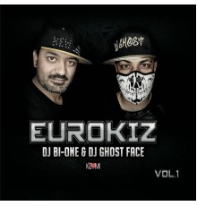 DJ Bi-One & DJ Ghost Face - Eurokiz, Vol. 1