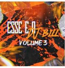 DJ Bill - Esse e o DJ Bill, Vol. 3