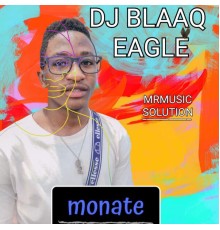 DJ Blaaq Eagle - Monate