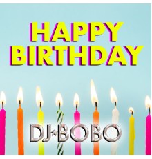 DJ Bobo - Happy Birthday