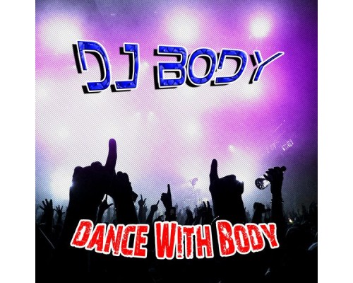 DJ Body - Dance with Body