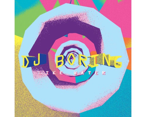 DJ Boring - Like Water