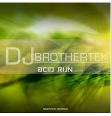 DJ Brothertek - Acid Run