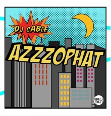 DJ Cable - Azzzophat