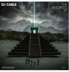 DJ Cable - The Ancients