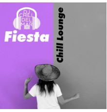DJ Chill del Mar - Fiesta Chill Lounge: Sexy Vibrations, Summer Chillout Mix 2021, Tropical Music