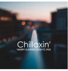 DJ Chill del Mar, nieznany, Marco Rinaldo - Chillaxin' - Warm Summer Nights Mix: Chill Out & Lounge Collection