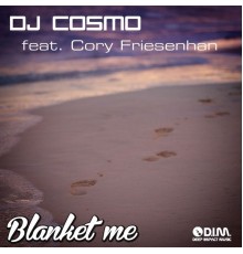 DJ Cosmo - Blanket Me