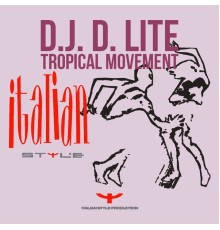 D.J. D. Lite - Tropical Movement