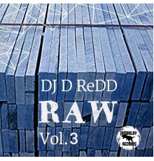 DJ D ReDD - RAW, Vol.3