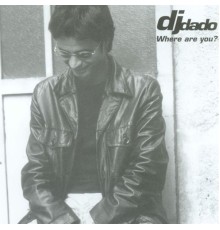 DJ Dado - Where Are You?