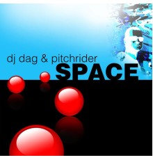 DJ Dag, Pitchrider - Space