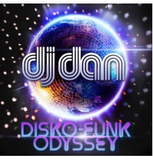 DJ Dan - Disco Funk Odyssey