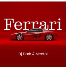 DJ Dark and Mentol - Ferrari