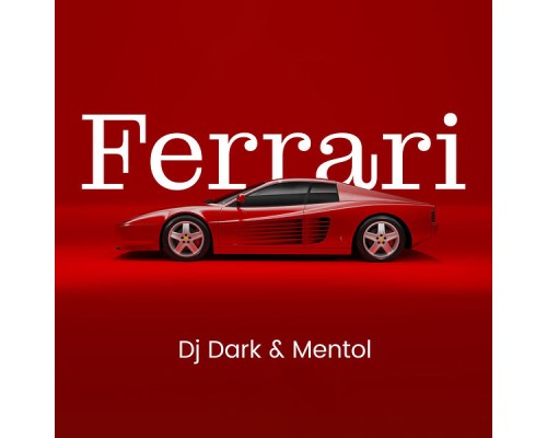 DJ Dark and Mentol - Ferrari