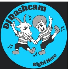 DJ Dashcam - Right Here