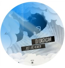DJ Dashcam - Just Like Heaven (Original Mix)