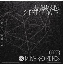 DJ Dbmassive - Slippery Flow EP