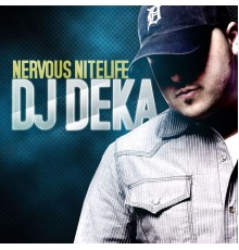 DJ Deka - Nervous Nitelife