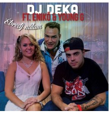 DJ Deka - Ébredj Nálam