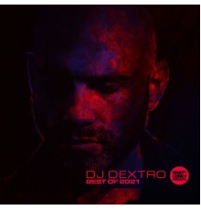 DJ Dextro - Best Of 2021