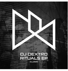 DJ Dextro - Rituals EP