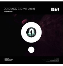 DJ Diass & Diva Vocal - Sometimes