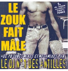 DJ Djeff - Le Zouk fait mâle, Vol. 1