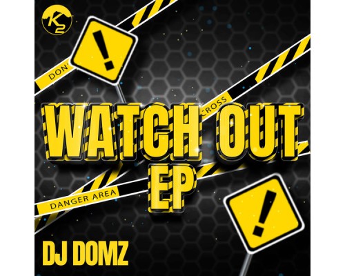 DJ Domz - Watch Out E.P.