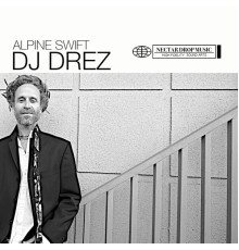 DJ Drez - Alpine Swift