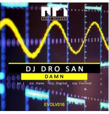 DJ Dro San - Damn