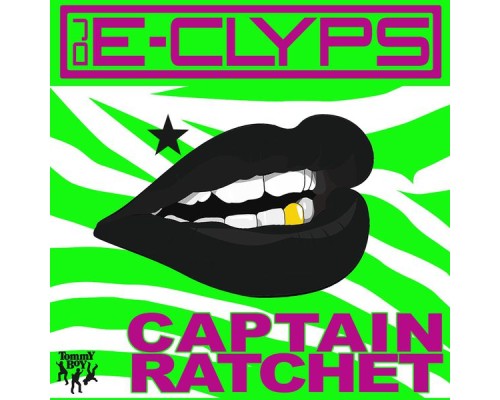 DJ E-Clyps - Captain Ratchet