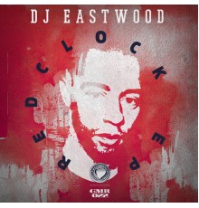 DJ Eastwood - Redclock EP