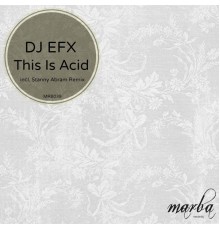 DJ Efx - This Is Acid