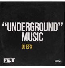 DJ Efx - Underground Music