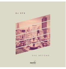 DJ Efx - See Beyond