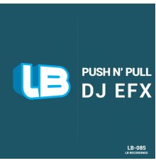 DJ Efx - Push N' Pull