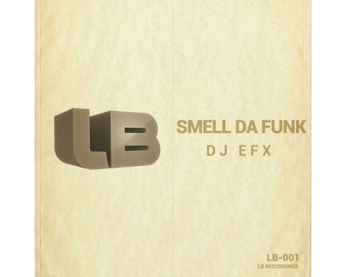 DJ Efx - Smell Da Funk